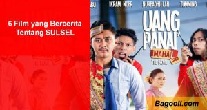 6 Film yang Bercerita Tentang SULSEL 6 Film yang Bercerita Tentang SULSEL