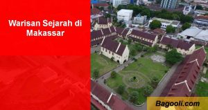 Warisan Sejarah di Makassar